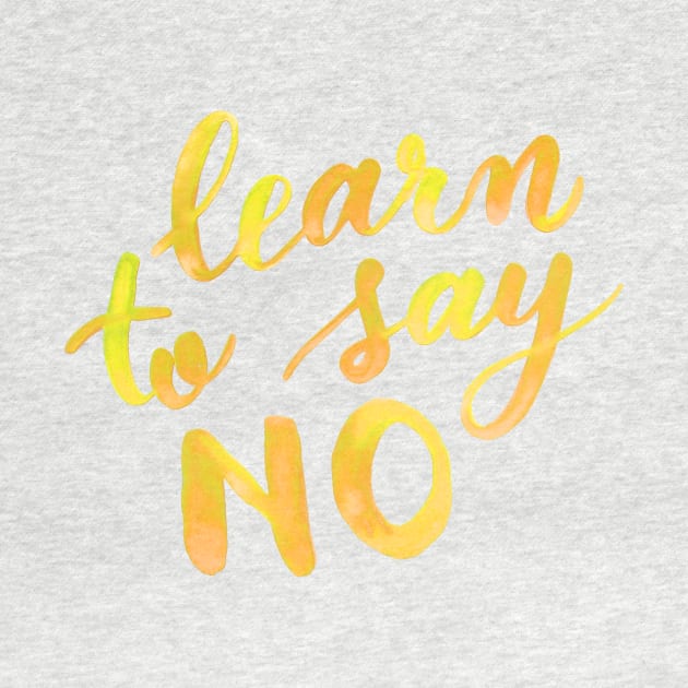 Learn to say no - yellow by wackapacka